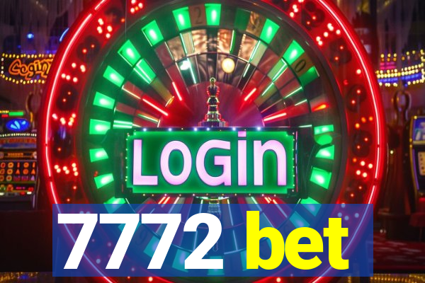 7772 bet